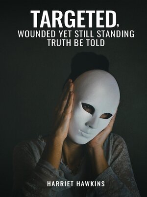 cover image of Targeted, Wounded, Yet Still Standing